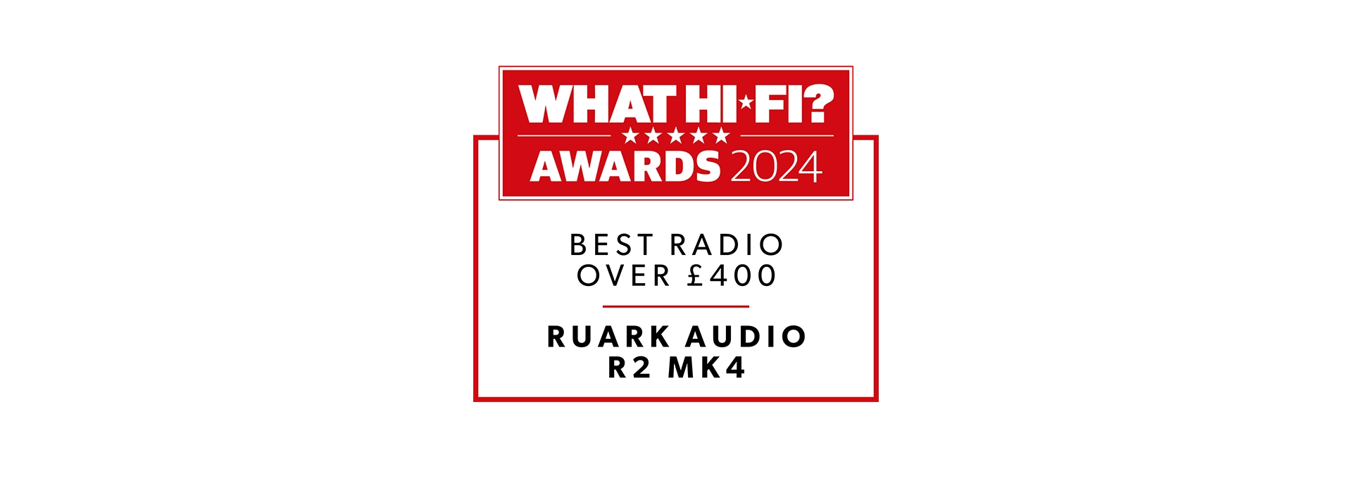 What Hi-Fi? | Awards 2024 | Ruark R2MK4