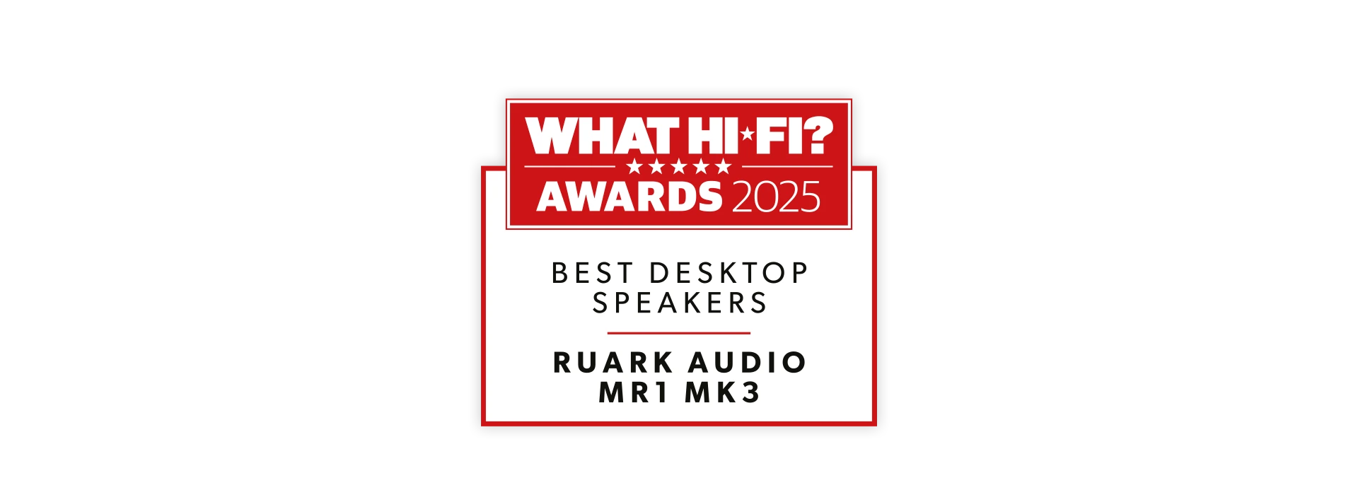 What Hi-Fi | AWARDS 2025 | Ruark MR1 MK3