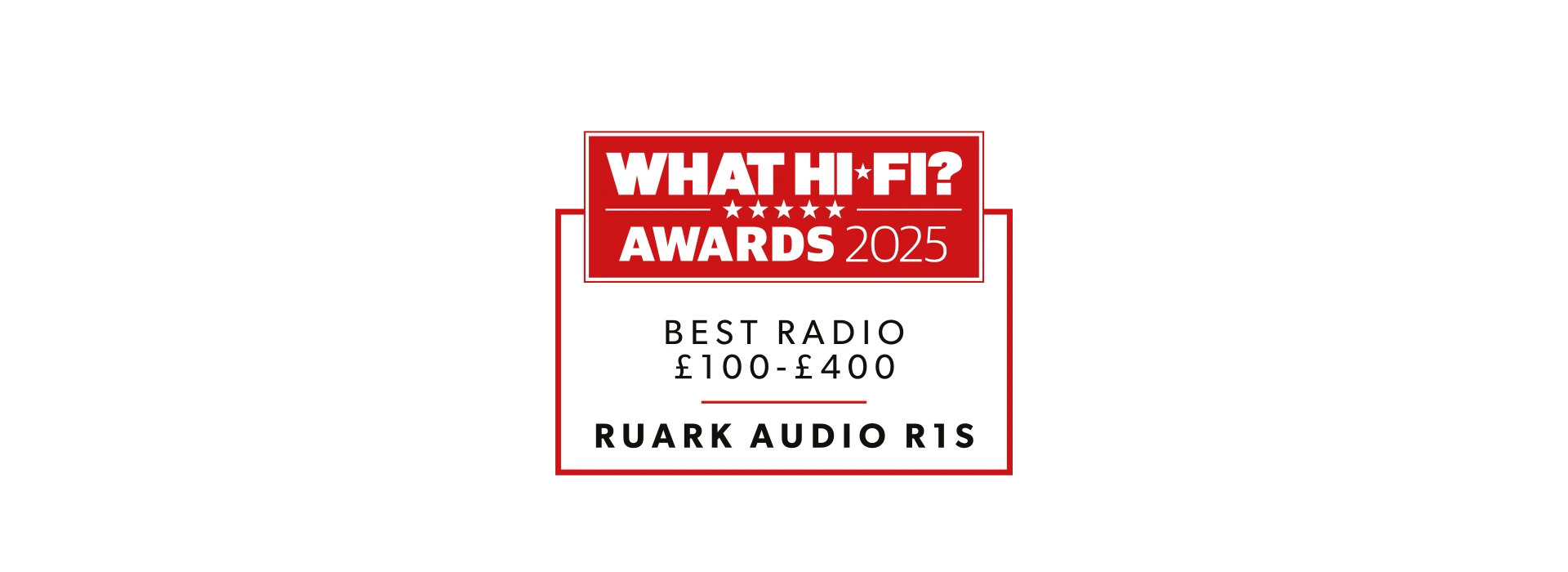 What Hi-Fi | AWARDS 2025 | Ruark R1S